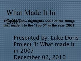 What Made It In 2007