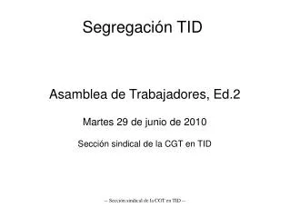 asamblea de trabajadores ed 2 martes 29 de junio de 2010 secci n sindical de la cgt en tid