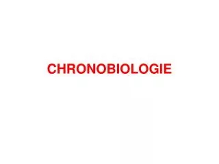 CHRONOBIOLOGIE