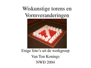 wiskunstige torens en vormveranderingen
