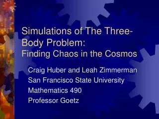 Simulations of The Three-Body Problem: Finding Chaos in the Cosmos