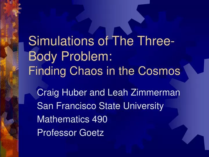 simulations of the three body problem finding chaos in the cosmos