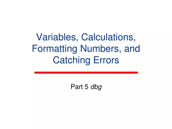 variables calculations formatting numbers and catching errors