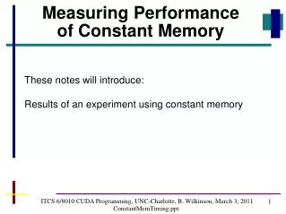 ITCS 6/8010 CUDA Programming, UNC-Charlotte, B. Wilkinson, March 3, 2011 ConstantMemTiming
