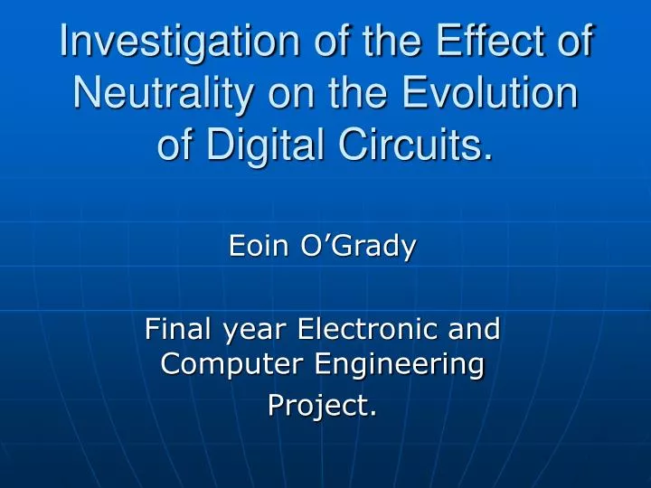 investigation of the effect of neutrality on the evolution of digital circuits