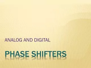 PHASE SHIFTERS
