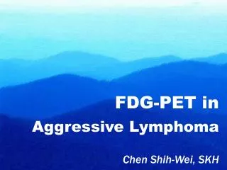 FDG-PET in Aggressive Lymphoma