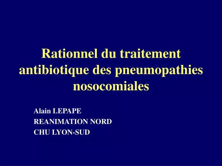 rationnel du traitement antibiotique des pneumopathies nosocomiales