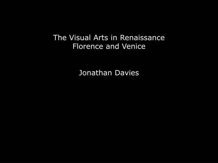 the visual arts in renaissance florence and venice