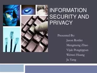 INFORMATION SECURITY AND PRIVACY