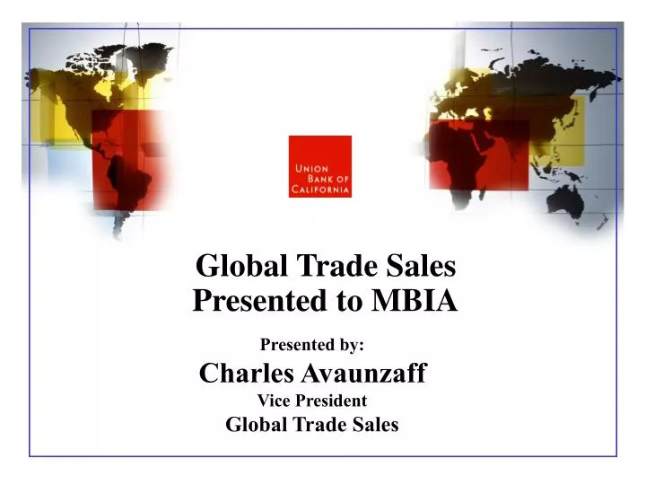 presented by charles avaunzaff vice president global trade sales