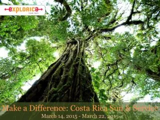 Make a Difference: Costa Rica Sun &amp; Service March 14, 2015 - March 22, 2015
