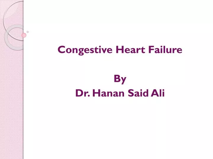 congestive heart failure by dr hanan said ali