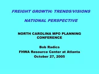 FREIGHT GROWTH: TRENDS/VISIONS NATIONAL PERSPECTIVE