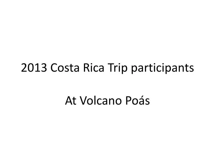 2013 costa rica trip participants