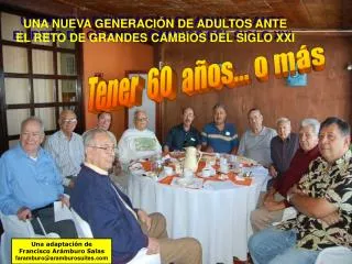 UNA NUEVA GENERACIÓN DE ADULTOS ANTE EL RETO DE GRANDES CAMBIOS DEL SIGLO XXI