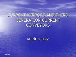 CURRENT MIRRORS AND THIRD GENERATION CURRENT CONVEYORS