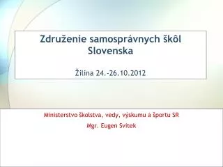 Združenie samosprávnych škôl Slovenska Žilina 24.-26.10.2012