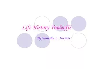 Life History Tradeoffs