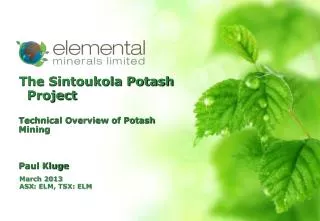 The Sintoukola Potash Project Technical Overview of Potash Mining Paul Kluge