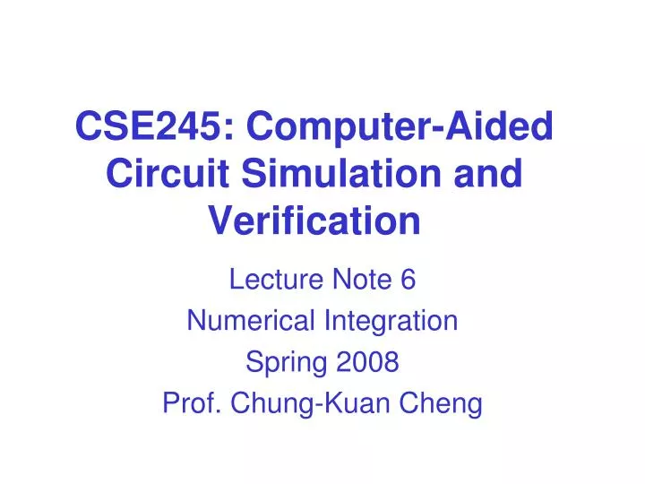 cse245 computer aided circuit simulation and verification