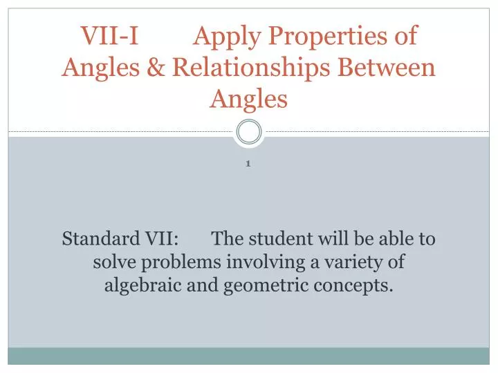 vii i apply properties of angles relationships between angles