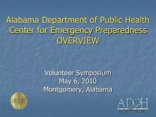 Alabama Department of Public Health Center for Emergency Preparedness OVERVIEW