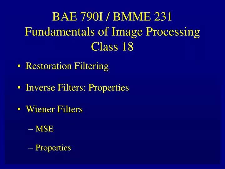 bae 790i bmme 231 fundamentals of image processing class 18