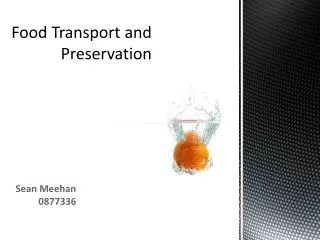 Food Transport and Preservation