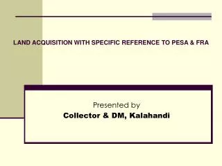 LAND ACQUISITION WITH SPECIFIC REFERENCE TO PESA &amp; FRA
