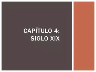 cap tulo 4 siglo xix