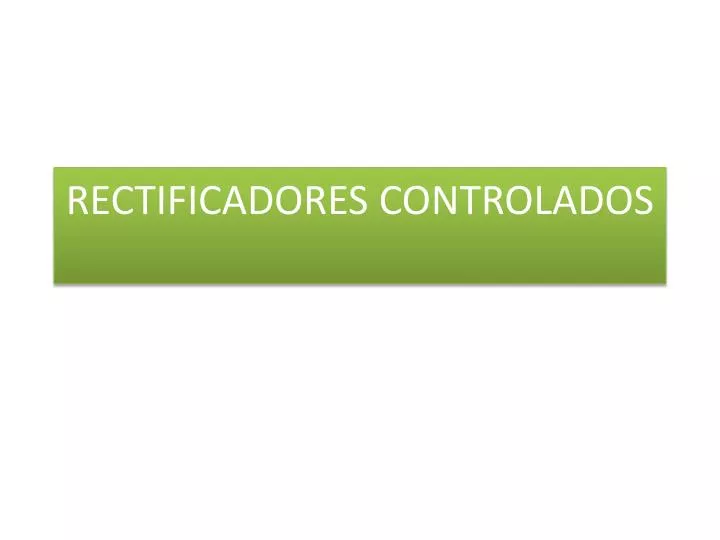 rectificadores controlados