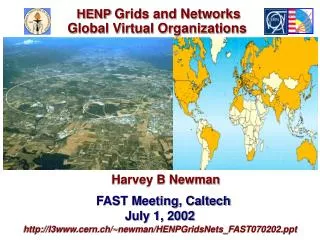 Harvey B Newman FAST Meeting, Caltech July 1, 2002
