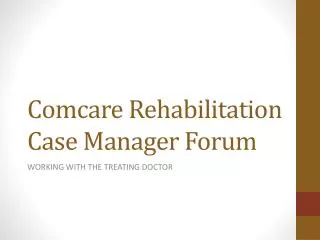 Comcare Rehabilitation Case Manager Forum