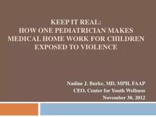 Keep it real: how one pediatrician makes medical home work for children exposed to violence