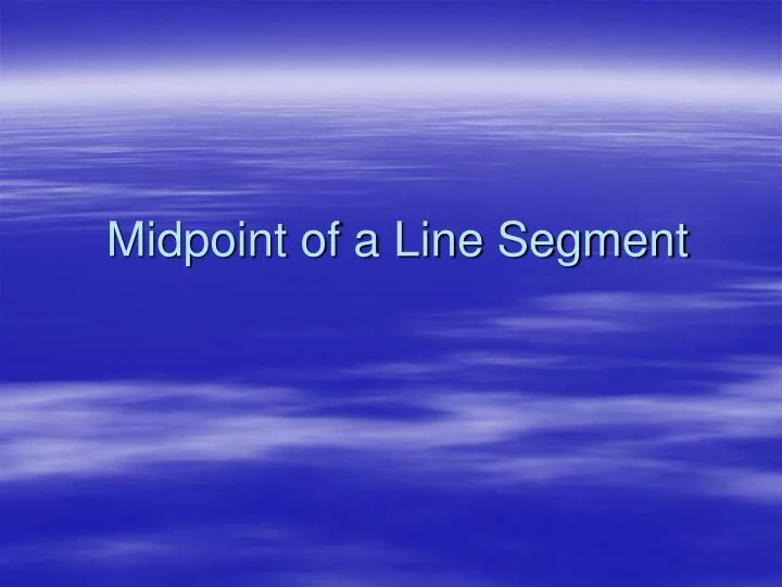 midpoint of a line segment