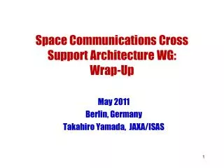 Space Communications Cross Support Architecture WG: Wrap-Up