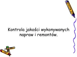 kontrola jako ci wykonywanych napraw i remont w