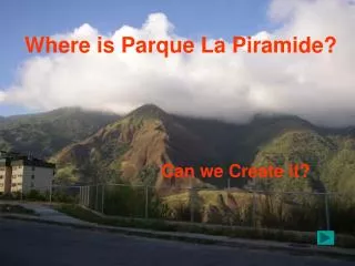 Where is Parque La Piramide?