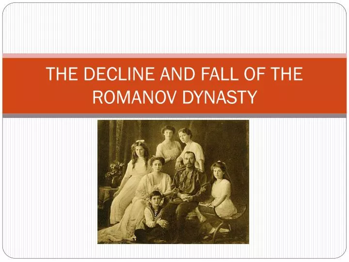 the decline and fall of the romanov dynasty
