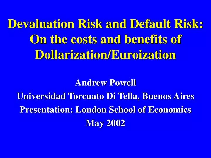 devaluation risk and default risk on the costs and benefits of dollarization euroization