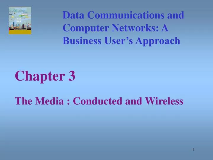 chapter 3 the media conducted and wireless