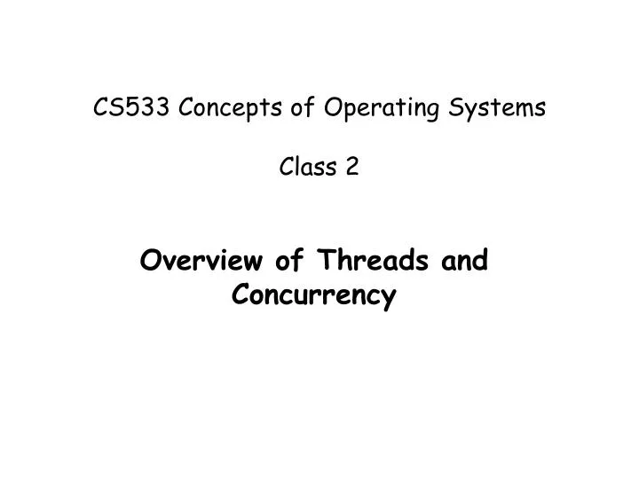 cs533 concepts of operating systems class 2