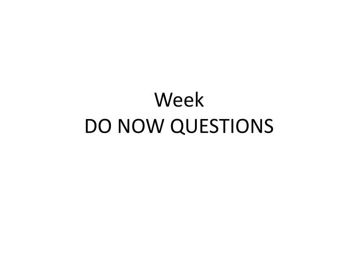 week do now questions