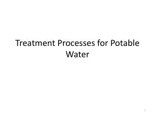 Treatment Processes for Potable Water
