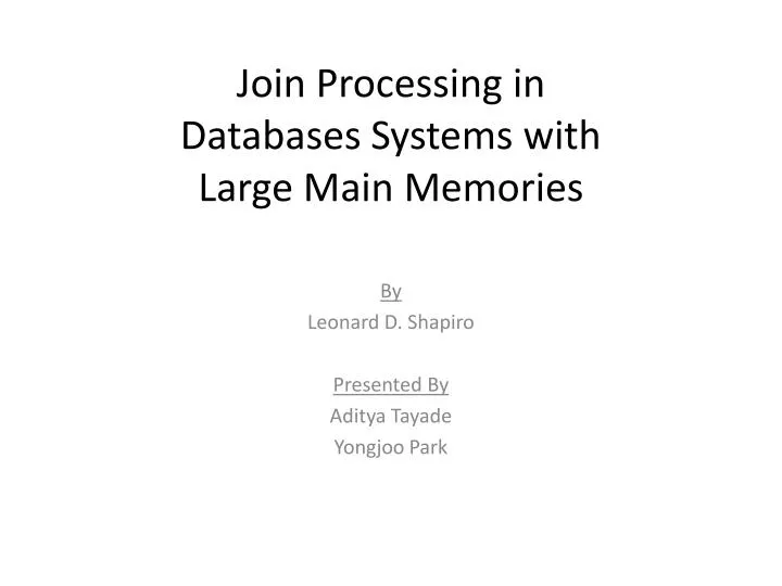 join processing in databases systems with large main memories
