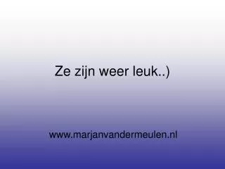 ze zijn weer leuk