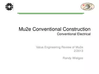 Mu2e Conventional Construction Conventional Electrical