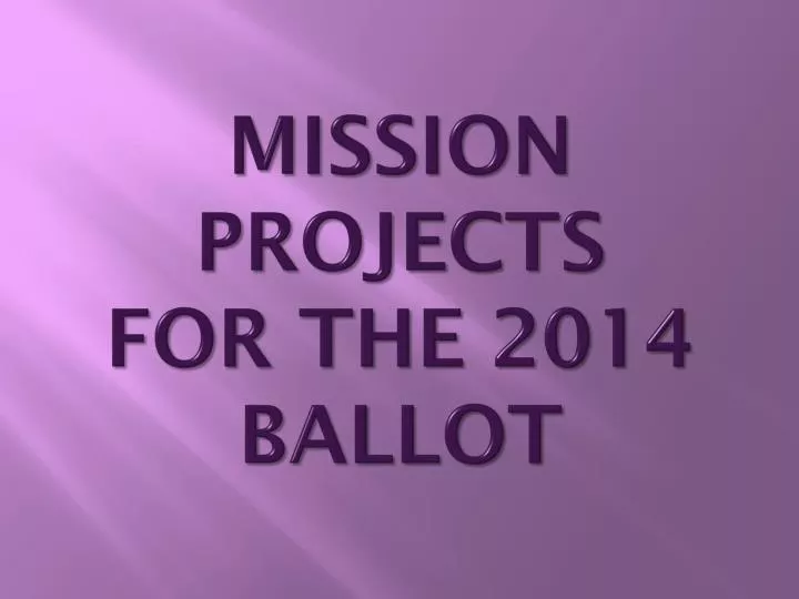 mission projects for the 2014 ballot