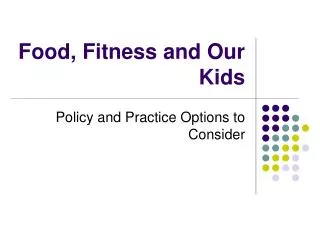 Food, Fitness and Our Kids